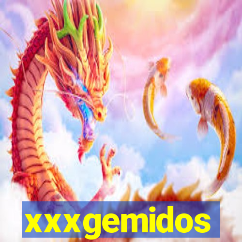 xxxgemidos