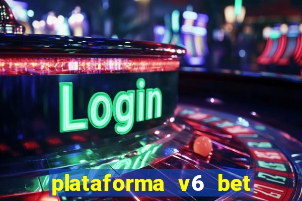 plataforma v6 bet paga mesmo