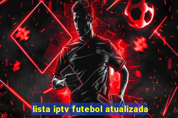 lista iptv futebol atualizada