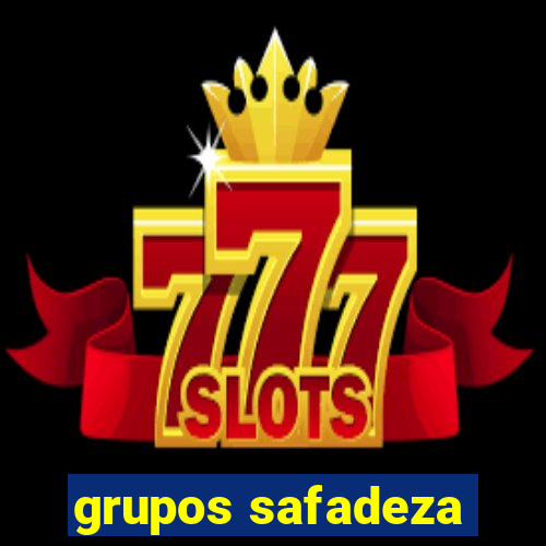 grupos safadeza