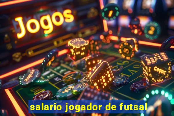 salario jogador de futsal