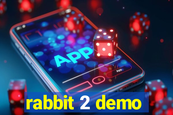 rabbit 2 demo