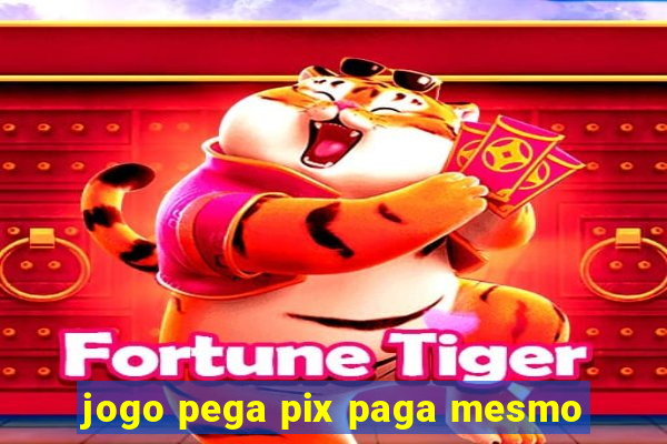 jogo pega pix paga mesmo