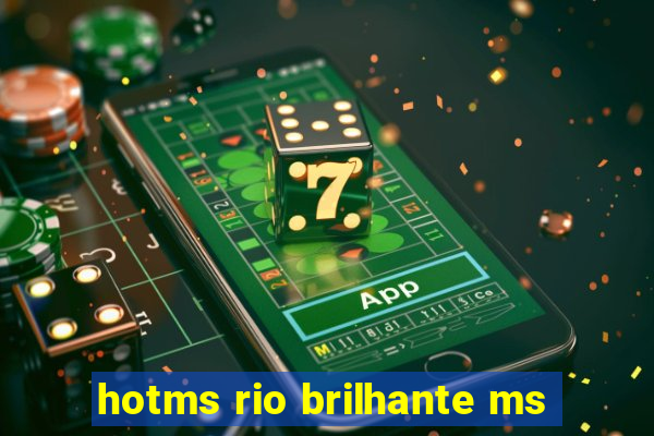 hotms rio brilhante ms