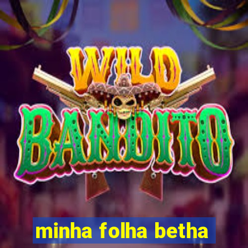 minha folha betha