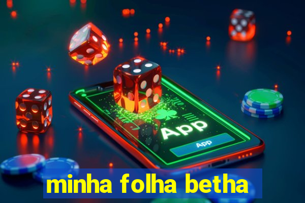 minha folha betha