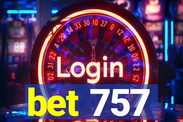 bet 757