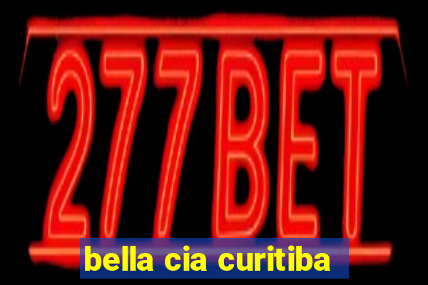 bella cia curitiba