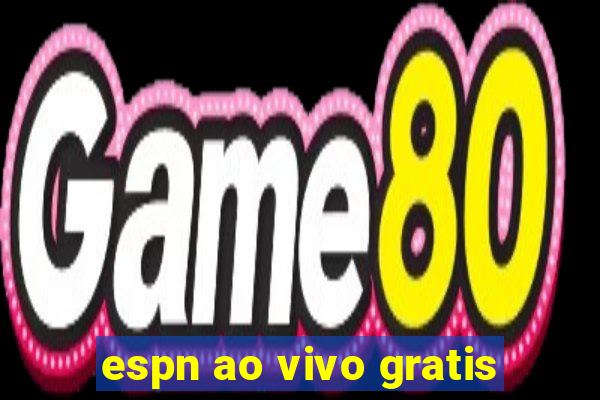 espn ao vivo gratis