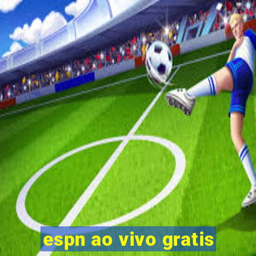 espn ao vivo gratis