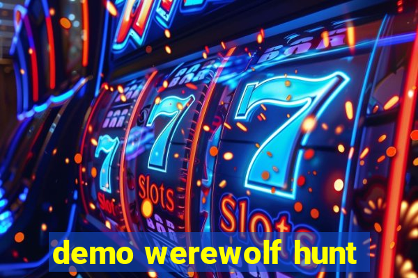 demo werewolf hunt