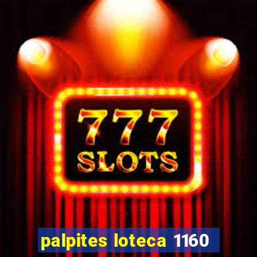 palpites loteca 1160