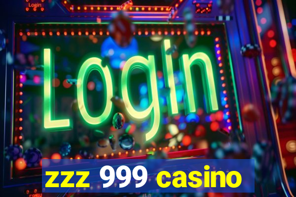 zzz 999 casino