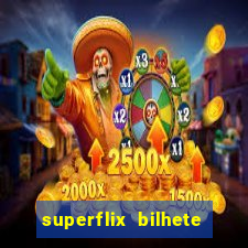 superflix bilhete de loteria