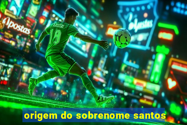 origem do sobrenome santos