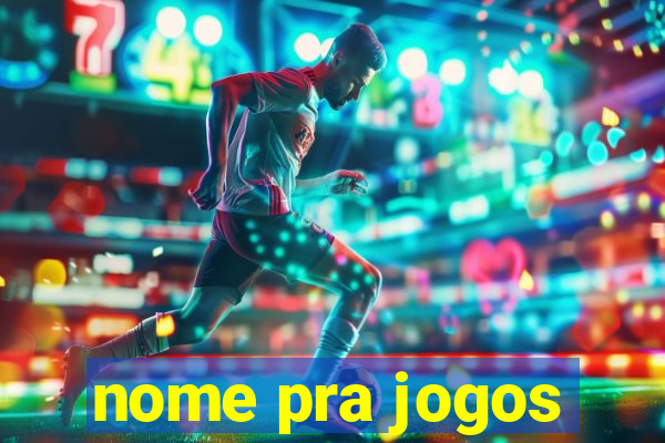 nome pra jogos