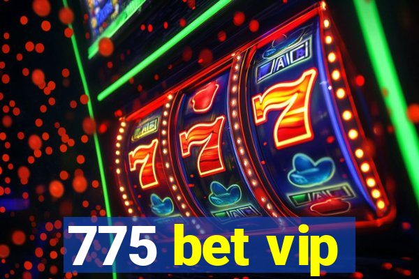 775 bet vip