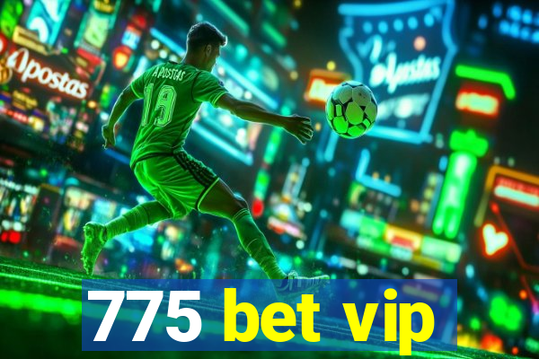 775 bet vip