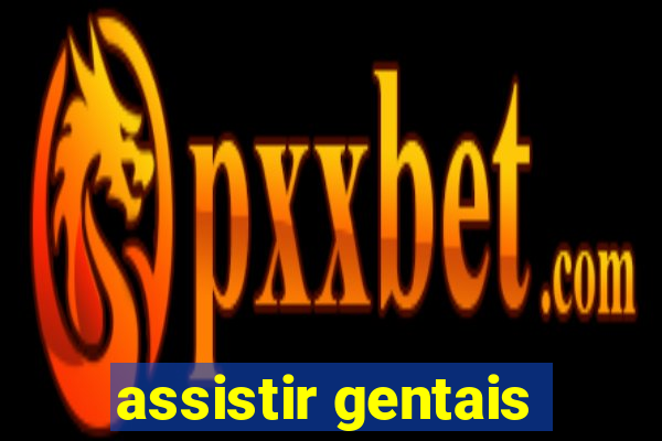 assistir gentais