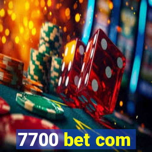 7700 bet com