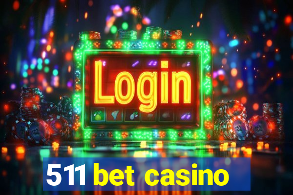 511 bet casino