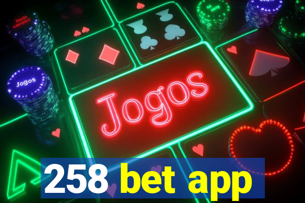 258 bet app