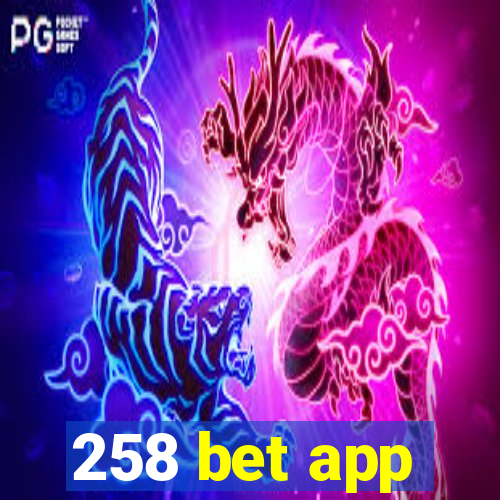 258 bet app