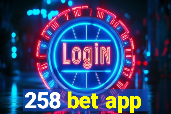 258 bet app