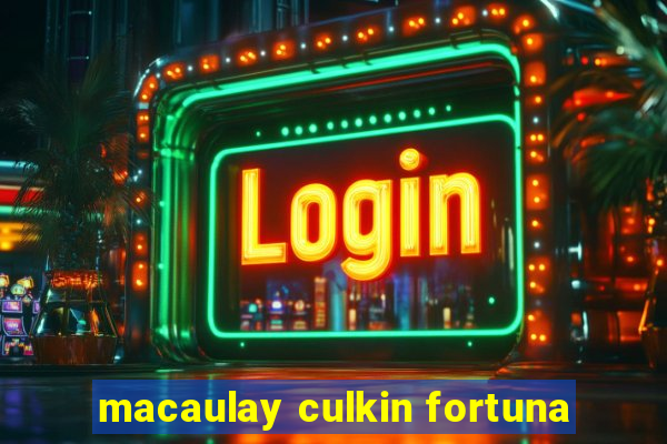 macaulay culkin fortuna