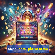 5526 com plataforma de jogos