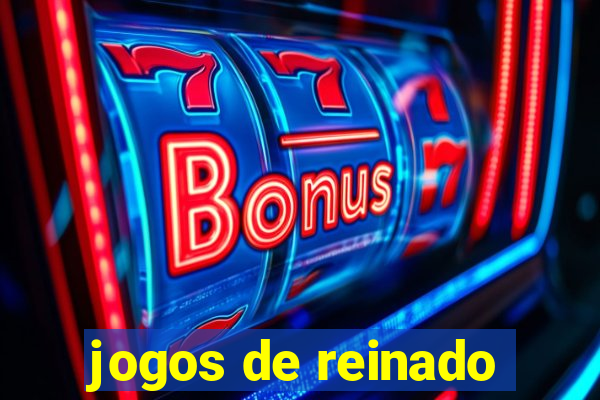 jogos de reinado