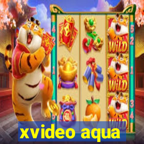 xvideo aqua