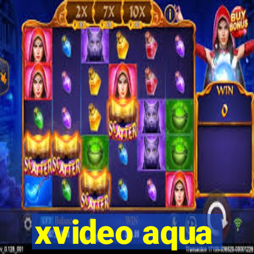 xvideo aqua