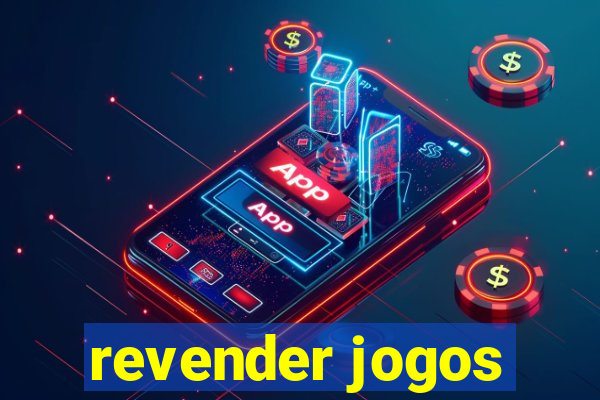 revender jogos