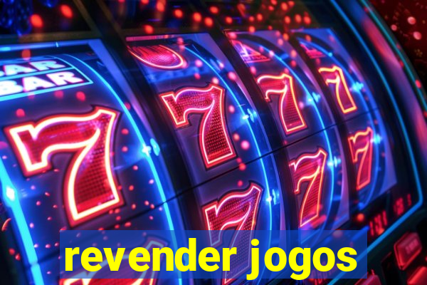 revender jogos