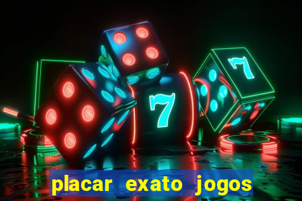 placar exato jogos de hoje