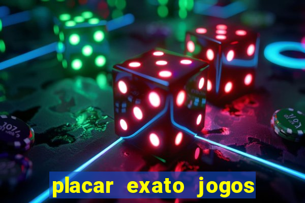 placar exato jogos de hoje