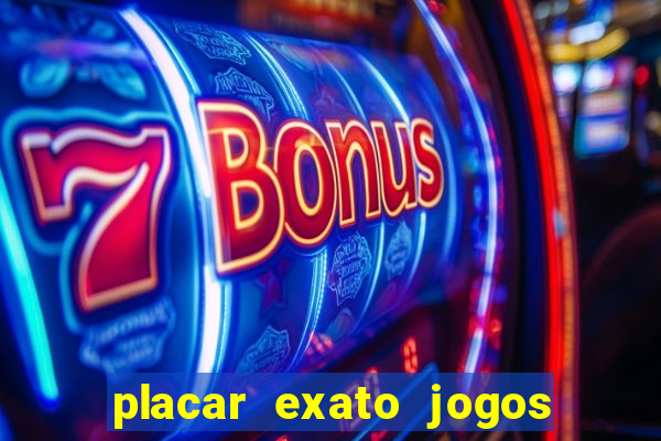 placar exato jogos de hoje