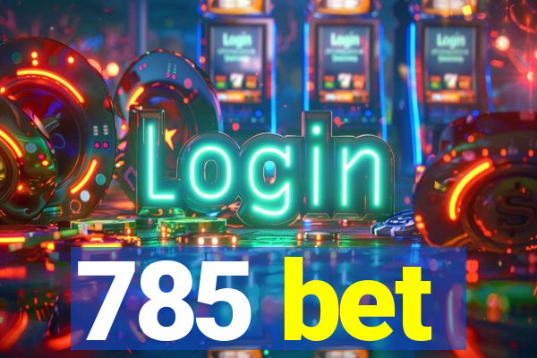 785 bet