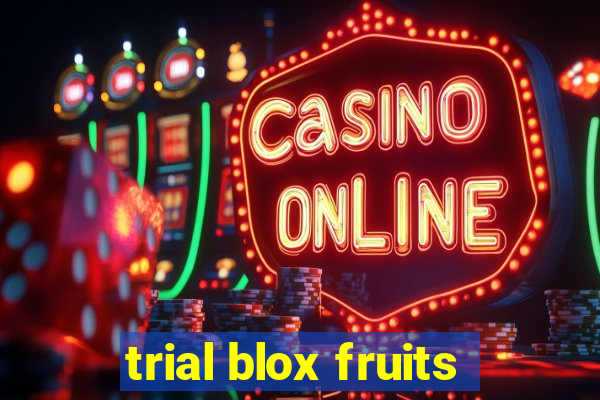 trial blox fruits