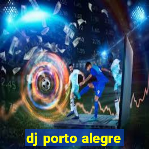 dj porto alegre