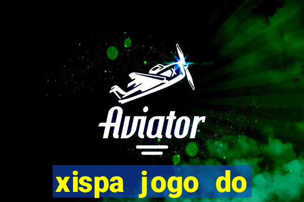 xispa jogo do bicho tabela