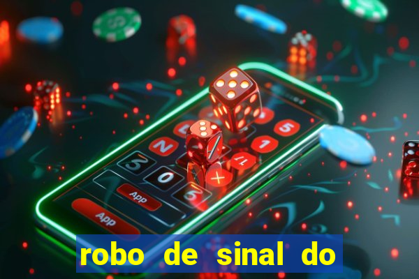 robo de sinal do fortune tiger