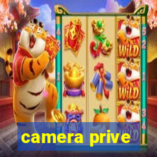 camera prive