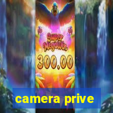 camera prive