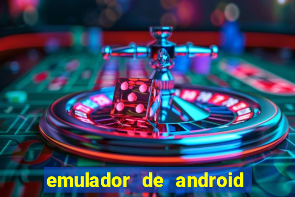 emulador de android para pc fraco