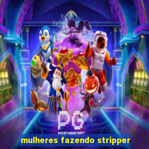 mulheres fazendo stripper