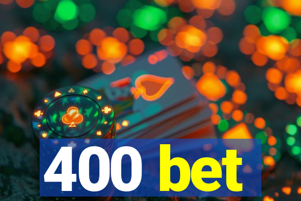 400 bet