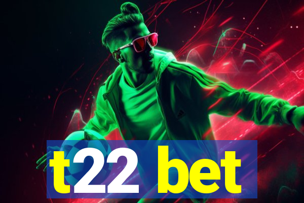 t22 bet