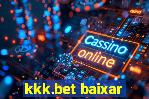 kkk.bet baixar